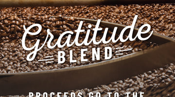 Introducing Gratitude Blend: Proceeds Go to the Gateway Resilience Fund