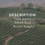 Description: Fruit punch, stone fruit, brown sugar