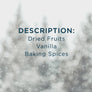 Description: dried fruits, vanilla, baking spices