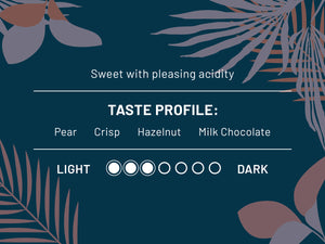 Sweet with pleasing acidity. Taste profile: Pear, Crisp, Hazelnut, Milk Chocolate. Roast Level 3 out of 7