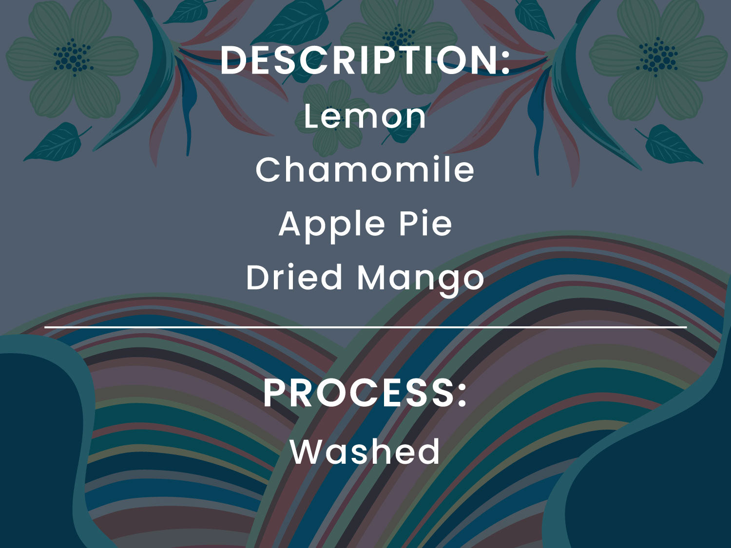 Text listing lemon, chamomile, apple pie, dried mango with floral design on a dark background