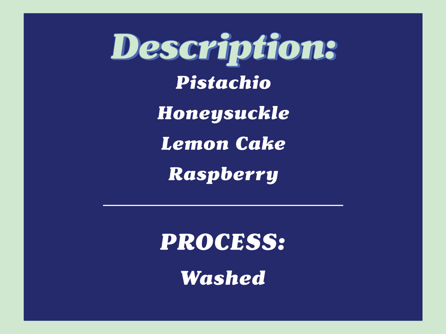 description: pistachio, honeysuckle, lemon cake, raspberry. process: washed