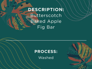 DESCRIPTION: Butterscotch, Baked Apple, Fig Bar. PROCESS: Washed