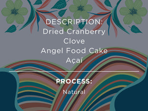 Description: Dried Cranberry, Clove, Angel Food Cake, Acai. Process: Natural