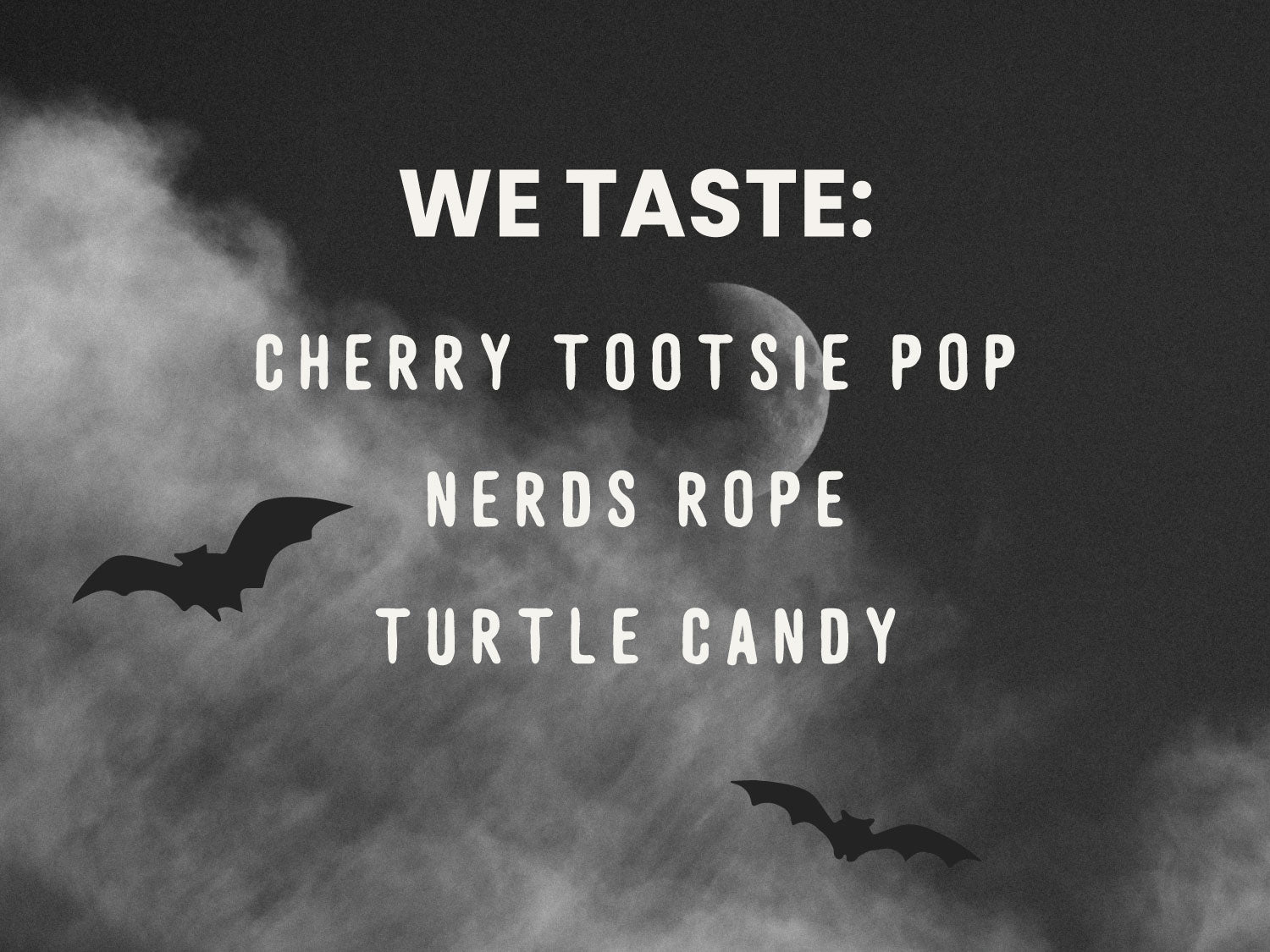 Text listing candy flavors with bats and smoke on a dark background