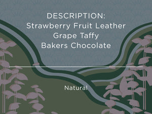 DESCRIPTION: Strawberry fruit leather, grape taffy, bakers chocolate. Natural