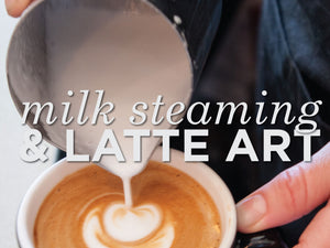 Milk Steaming & Latte Art